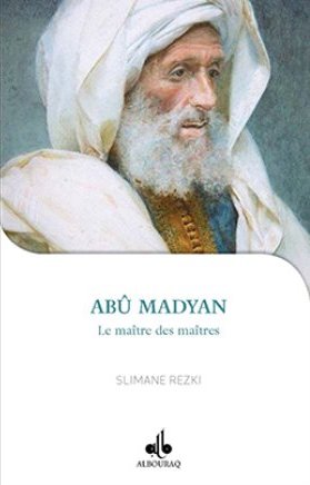 Les Hikam d&rsquo;Abou Madayan al Ghawth